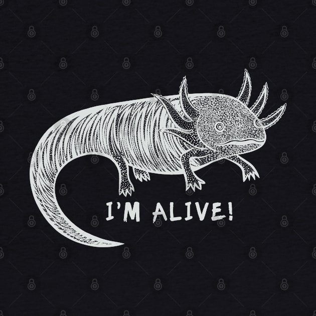 Axolotl - I'm Alive! - meaningful endangered species design by Green Paladin